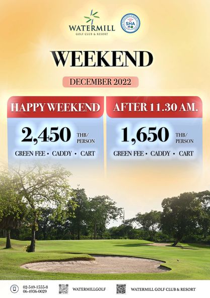outdoors and SHA WATERMILL GOLF CLUB RESORT WEEKEND DECEMBER 2022 HAPPY WEEKEND AFTER 1 AM 2 450 THB PERSON GREEN FEE CADDY CART 1 650 THB PERSON GREEN FEE CADDY CART 02 549 1555 8 555 8 06 4936 0029 WATERMILLGOLF WATERMILLGOLFCLUB RESORT outdoors and SHA WATERMILL GOLF CLUB RESORT WEEKEND DECEMBER 2022 HAPPY WEEKEND AFTER 1 AM 2 450 THB PERSON GREEN FEE CADDY CART 1 650 THB PERSON GREEN FEE CADDY CART 02 549 1555 8 555 8 06 4936 0029 WATERMILLGOLF WATERMILLGOLFCLUB RESORT