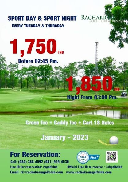 Rachakram Golf Club grass and SPORT DAY SPORT NIGHT RACHAKR GOLF GOLFCLUB RESORTAN EVERY TUESDAY THURSDAY 1 750 THB Before 02 45 Pm 1 850 Night From 03 00Pm Green fee Caddy fee Cart 18 Holes January 2023 SHA Plus For Reservation Call 084 388 4592 081 929 4530 Line ID for reservation rkgelfclub Official Line ID to receive rkgelfclub Email rk rachakramgoffclub com www rachakramgolfclub com