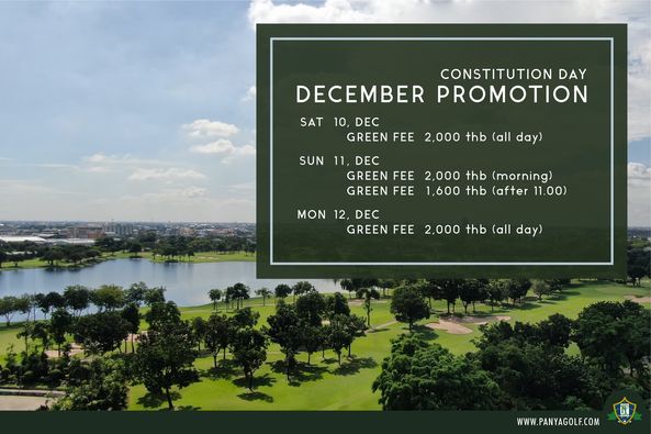 sky tree and CONSTITUTION DAY DECEMBER PROMOTION SAT 10 DEC GREEN FEE SUN 2 000 thb all day 11 DEC GREEN FEE GREEN FEE 2 000 thb morning 1 600 thb after 11 00 MON 12 DEC GREEN FEE 2 000 thb all day WWW PANYAGOLF COM sky tree and CONSTITUTION DAY DECEMBER PROMOTION SAT 10 DEC GREEN FEE SUN 2 000 thb all day 11 DEC GREEN FEE GREEN FEE 2 000 thb morning 1 600 thb after 11 00 MON 12 DEC GREEN FEE 2 000 thb all day WWW PANYAGOLF COM