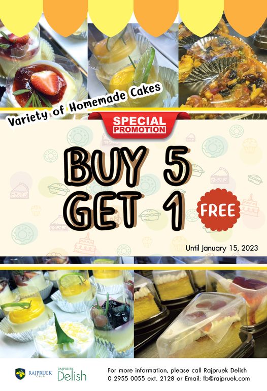 Rajpruek Club strawberry dessert and Variety of Homemade Cakes SPECIAL PROMOTION BUY 5 ROT GET 1 FREE M 5 Until January 15 2023 RAJPRUEK RAJPRUEK Delish For more information please call Rajpruek Delish 2955 0055 ext 2128 or Email fb rajpruek com Rajpruek Club strawberry dessert and Variety of Homemade Cakes SPECIAL PROMOTION BUY 5 ROT GET 1 FREE M 5 Until January 15 2023 RAJPRUEK RAJPRUEK Delish For more information please call Rajpruek Delish 2955 0055 ext 2128 or Email fb rajpruek com