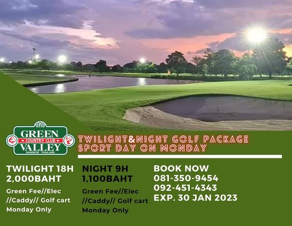 Green Valley Country Club Bangkok สนามกอล์ฟกรีนวัลเล่ คันทรีคลับ บางนา grass golf course and GREEN COUNTRY CLUB VALLEY BANGKOK THAILAND TWILIGHT NIGHT GOLF PACKAGE SPORT DAY OIN MONDAY TWILIGHT 18H 2 000BAHT Green Fee Elec Caddy Golf cart Monday Only BOOK NOW 081 350 9454 092 451 4343 EXP JAN 2023 Green Valley Country Club Bangkok สนามกอล์ฟกรีนวัลเล่ คันทรีคลับ บางนา grass golf course and GREEN COUNTRY CLUB VALLEY BANGKOK THAILAND TWILIGHT NIGHT GOLF PACKAGE SPORT DAY OIN MONDAY TWILIGHT 18H 2 000BAHT Green Fee Elec Caddy Golf cart Monday Only BOOK NOW 081 350 9454 092 451 4343 EXP JAN 2023