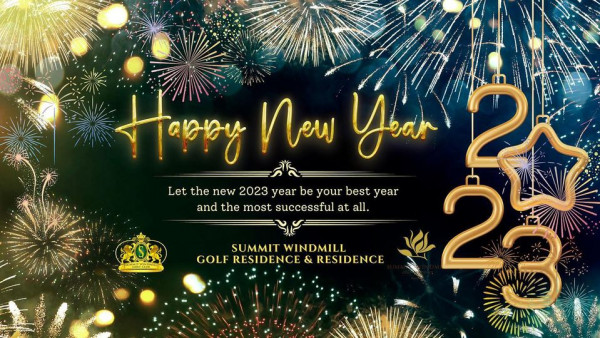 Summit Windmill Golf Club amp Residence Happy now Year Let the new 2023 year be your best year and the most successful at all SUMMIT WINDMILL GOLF RESIDENCE RESIDENCE