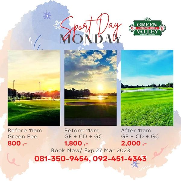 Green Valley Country Club Bangkok สนามกอล์ฟกรีนวัลเล่ คันทรีคลับ บางนา GREEN COUTRCLUB VALLEY SttDry Before 11am Green Fee 800 Before 11am After 11am GF GF CD GO CD GC GF CD GC GF CD GC 1 800 2 000 Book Now Exp 27 Mar 2023 081 350 9454 092 451 4343