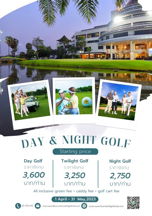 Summit Windmill Golf Club amp Residence 6 people and DAY NIGHT GOLF Starting price Day Golf Twilight Golf ราคาพิเศษ ราคาพิเศษ 3 600 3 250 บาท ท่าน บาท ท่าน All inclusive green fee caddy fee golf cart fee Night Golf ราคาพิเศษ 2 750 บาท ท่าน 02 750 2112 April 31 May 2023 reservation summiwindilgolfcub com www summitwindmillgolfclub com