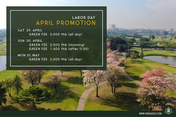 Panya Indra Golf Club golf poster golf course grass park and LABOR DAY APRIL PROMOTION SAT 29 APRIL GREEN FEE 2 000 thb all day SUN 30 APRIL GREEN FEE 2 000 thb morning GREEN FEE 1 600 thb after 11 00 MON 01 MAY GREEN FEE 2 000 thb all day E WWW PANYAGOLF COM