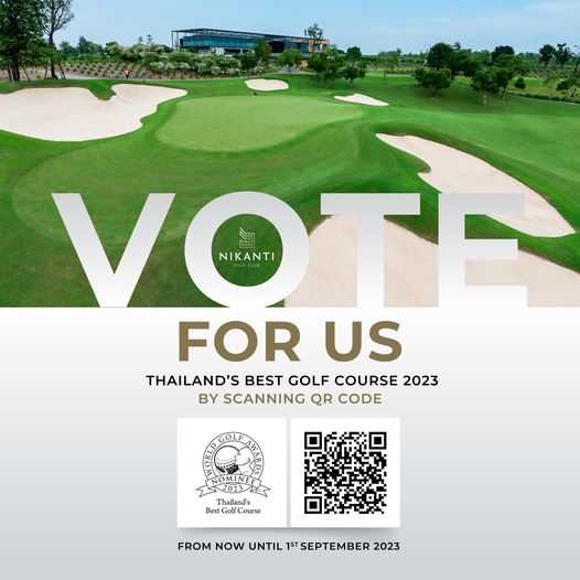 Nikanti Golf Club Nakhon Pathom golf golf course and VO VOTE NIKANTI FOR US THAILAND S BEST GOLF COURSE 2023 BY SCANNING QR CODE Thailand s Best G fourse FROM NOW UNTIL SEPTEMBER 2023