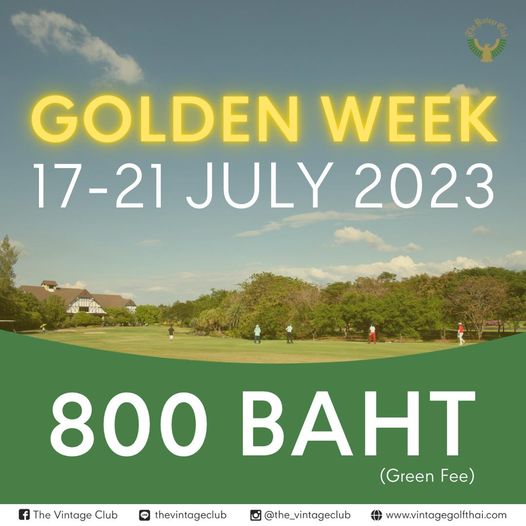 The Vintage Club 5 people people golfing and GOLDEN WEEK 17 21 JULY 2023 The Vintage Club 800 BAHT Green Fee thevintageclub the vintageclub www vintagegolfthai com