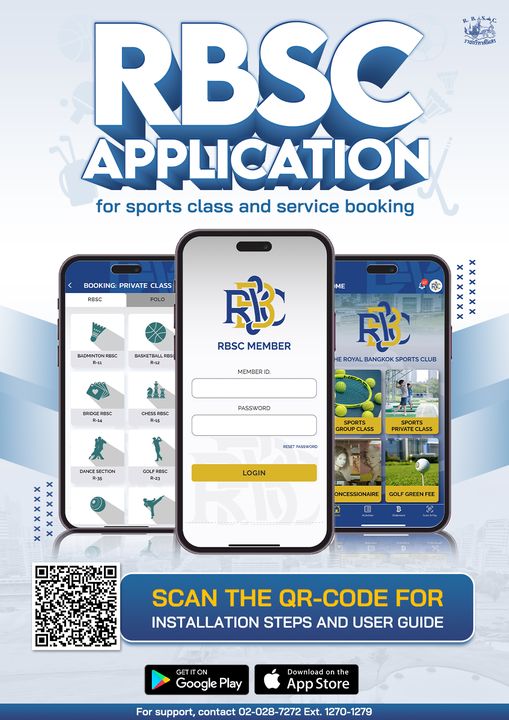 The Royal Bangkok Sports Club RBSC APPLICATION for sports class and service booking BOOKING PRIVATE CLASS RBSC POLO BADMINTON BASKETBAL X FB RBSC MEMBER MEMBERID BRIDGE RBSC EROYAL BANGKOK SPORTS CLUB CHESS PASSWORD DANCE UPC GOLFRBSC VATEC LOGIN K0 ONCESSIONAIRE REEFE SCAN THE QR CODE FOR INSTALLATION STEPS AND USER GUIDE Google Play the App Store For support contact 028 Ext 1270 1279