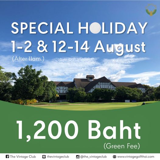 The Vintage Club SPECIAL HOLIDAY 1 28 12 14 August After llam f R The Vintage Club 1 200 Baht Green F thevintageclub the vintageclub www vintagegolfthai com