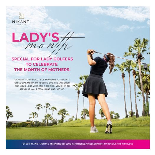 Nikanti Golf Club Nakhon Pathom 1 person golfing golf course and NIKANTI GOLFCLUB LADY S monp mo SPECIAL FOR LADY GOLFERS TO CELEBRATE THE MONTH OF MOTHERS SHARING YOUR BEAUTIFUL MOMENTS NIKANTI SOCIAL MEDI RECEIVE VOUCHER FOR VOUCHERTO SPEND AT KAN RESTAURANT AND KIOSKS CHECK AND HASHTAG NIKANTIGOLFCLUB MOTHERSDAYCELEBRATION TO RECEI VE PRIVILEGE