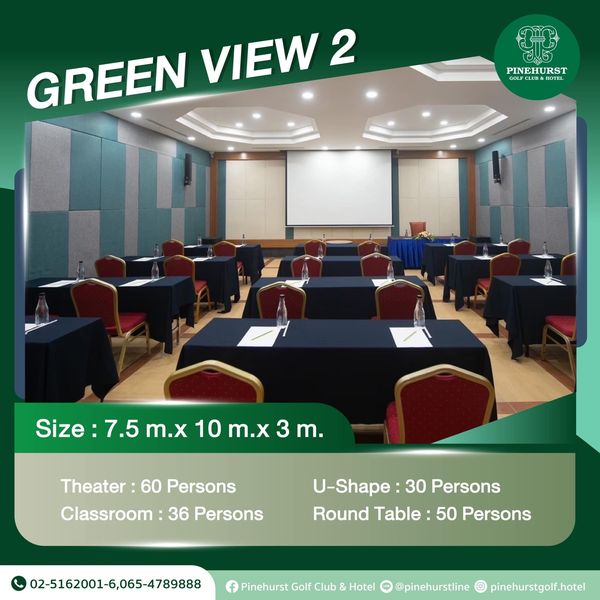 Pinehurst Golf Club amp Hotel table and GREEN VIEW 2 PINEHURST GOLPCHO GoL Size m x 10 m x 3 m Theater 60 Persons Classroom 36 Persons U Shape 30 Persons Round Table 50 Persons 02 5162001 6 065 4789888 f Pinehurst Golf Club Hotel pinehurstline pinehurstgolf hotel