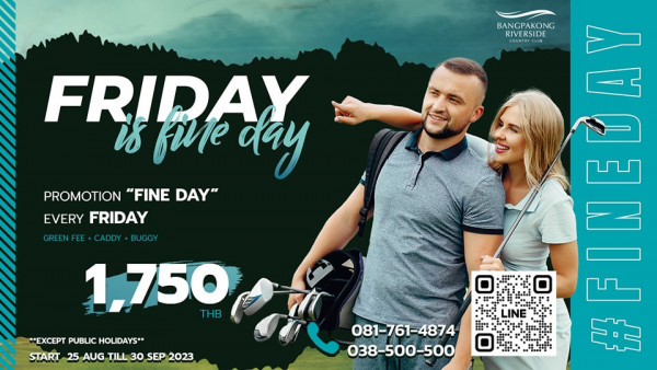 Bangpakong Riverside Country Club May be a graphic of 2 people people golfing and BANGPAKONG RIVERSIDE FRIDAY fie day PROMOTION FINE DAY EVERY FRIDAY GREENE CDDUGY 1 750 THB EXCEPT PUBLIC HOLIDAYS START 25 AUG TILL 30 SEP 2023 5 BL 081 761 4874 038 500 500