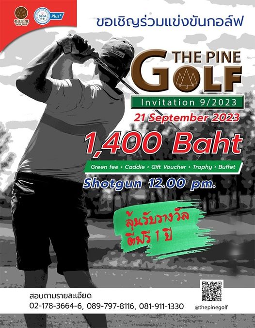 The Pine Golf Club 1 person golfing and THEPINE COLCLUS Plus ขอเชิญร่วมแข่งขันกอล์ฟ THE G PINE Invitation 9 2023 21 September 2023 1 400 Baht Green fee Caddie Gift Voucher Trophy Buffet Shotgun 12 00 pm า สอบถามรายละเอียด 02 178 3664 6 089 797 8116 081 911 1330 thepinegolf