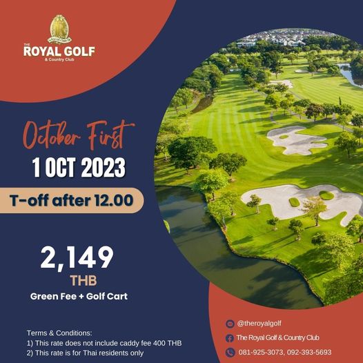 The Royal Golf amp Country Club golf and ROYAL GOLF Country Club October First 10CT 2023 T off after 12 00 2 149 THB Green Fee Golf Cart Terms Conditions This rate does include caddy fee 400 THB This rate for Thai residents only theroyalgolf The Royal Golf Country Club 081 925 3073 092 393 5693
