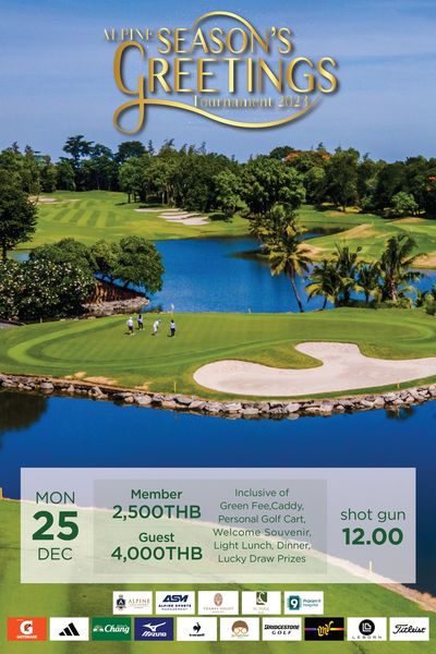 Alpine Golf Club nbsp 1 คน กำลังตีกอล์ฟ สนามกอล์ฟ และ ข้อความพูดว่า ALPINE SEASON S GREETINGS 2023 Tournament Member 2 500THB MON 25 DEC Inclusive of GreenFee Caddy Personal Golf Cart Guest Welcome Souvenir 4 000THB Light Lunch Dinner Lucky Draw Prizes shot gun 12 00 ALPINE ASV LT GATORADE mmChang MIZUJO BRIDGESTONE LEBORN Titleist
