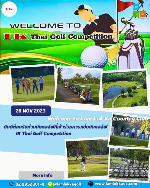 Lam Luk Ka Country Club nbsp 13 people people golfing and IK Lam Luk Ka COUNTRYC WELCOME TO IK Thai Golf Competition 26 NOV 2023 Welcome to Lam Luk Ka Country Club ยินตนs IK Thai Golf Competition more Info 02 9952301 4 LINE lamlukkagolf www lamlukkacc com