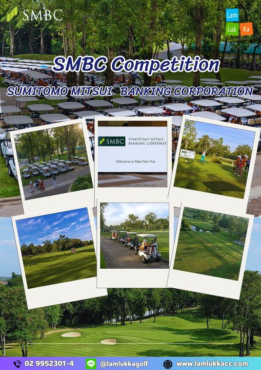 Lam Luk Ka Country Club nbsp 4 คน ผู้คนกำลังตีกอล์ฟ สนามกอล์ฟ และ ข้อความพูดว่า SMBC Lam Luk Ka SMBC Competition SUMITOMO MITSUI BANKING CORPORATION SMBC BANKING BANKING CORPORAT Wec Welcome MaeNam 02 9952301 4 lamlukkagolf www lamlukkacc com