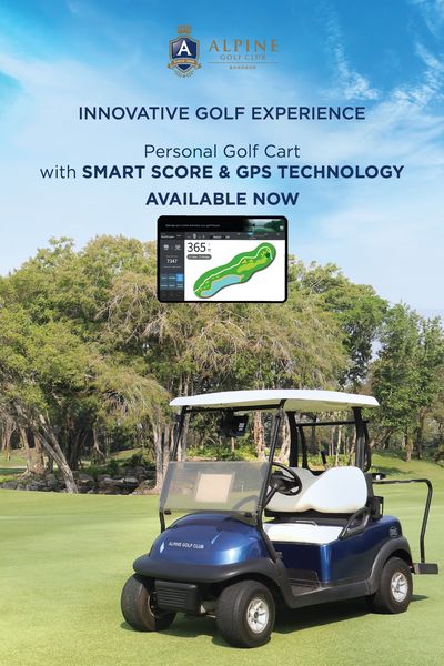 Alpine Golf Club nbsp golf golf cart golf course and A SINCE1996 ALPINE GOLFCLUB BANGKOK INNOVATIVE GOLF EXPERIENCE Personal Golf Cart with SMART SCORE GPS TECHNOLOGY AVAILABLE NOW 365 7347 TSR ALPINE CLUB
