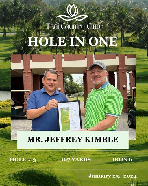 Thai Country Club nbsp 2 people people golfing golf course and Thai Country Club HOLE IN ONE Ralat MR JEFFREY KIMBLE HOLE 3 167 YARDS IRON 6 January 23 2024