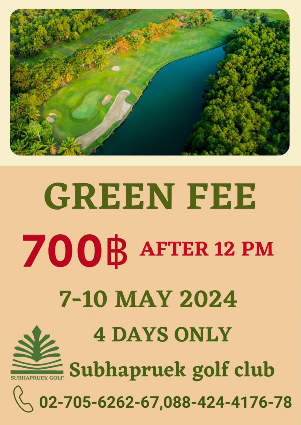 Subhapruekgolf nbsp golf and GREEN FEE 700฿ AFTER 12 PM 7 10 MAY 2024 4 DAYS ONLY SUBHAPRUEK SUBHAPRUEKGOLF GOLF Subhapruek golf club 02 705 6262 67 088 424 4176 78