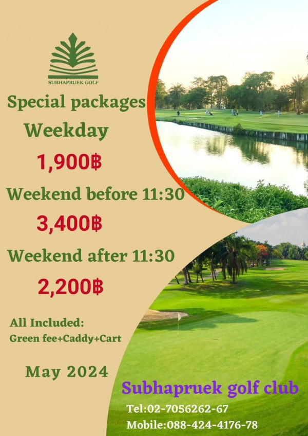 Subhapruekgolf nbsp golf and SUBHAPRUEK GOLF Special packages Weekday 1 900฿ Weekend before 11 30 3 400฿ Weekend after 11 30 2 200฿ All Included Green Greenfee Caddy Cart fee Caddy Cart May 2024 Subhapruek golf club Tel 02 7056262 67 Mobile 088 424 4176 78