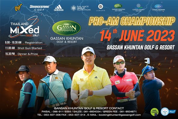 Gassan Khuntan Golf amp Resort Thailand 5 people people golfing and m BRIDGESTONE GOLF adidas BAL ANCE NUTRITION GASSAN LEBORN GASSAN GASSAN THAILAND MiXed GOLF GASSAN PANORAMA GASSAN K UNTAN F RESO 9 00 10 30AM Registration 11 00AM Shot Gun Started GASSAN KHUNTAN GOLF RESORT 16 30PM Dinner Prize PRO AM CHAMPIONSHIP 14 JUNE 2023 GASSAN KHUNTAN GOLF RESORT GANSAN KHUNTAN GOLF RESORT CONTACT PAISAL 086 9 9393 SALES 081 6604334 GREEN FEE 081 9504871 TEL 053 507 006 FAX 053 507 014 MAIL bookingkhuntan gassangolf com travels SHA Plus