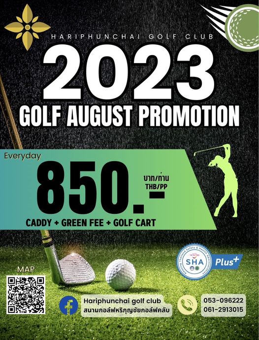 สนามกอล์ฟหริภุญชัย กอล์ฟคลับ golf golf course and HARIPHUNCHAI GOLF CLUB 2023 GOLF AUGUST PROMOTION Everyday 850 THB PP บาท ท่าน CADDY GREEN FEE GOLF CART MAP Safety THAENO Heelth SHA Plus Hariphunchai golf club สนามกอล์ฟหริกุญชัยกอล์ฟคลับ 053 096222 061 2913015