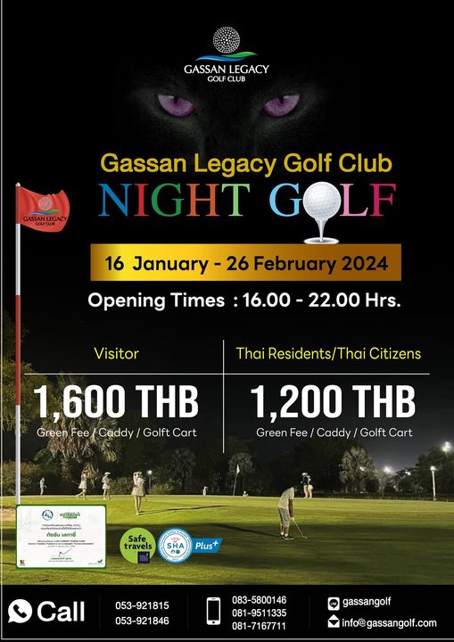 Gassan Legacy Golf Club nbsp 5 people people golfing and GASSAN LEGACY GOLF GOLFCLUB Gassan Legacy Golf Club NIGHT GOLF 16 January February 2024 Opening Times 16 00 22 00 Hrs Visitor Thai Residents Thai Citizens 1 600 THB Green Fee Caddy Golft Cart 1 200 THB Green Fee Caddy Golft Cart travels SHA Plus Call 053 921815 053 921846 083 5800146 081 9511335 081 7167711 gassangolf info gassangolf com