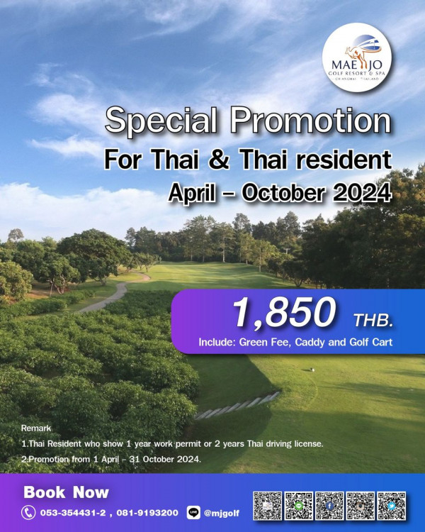 Mae Jo Golf Club And Resort nbsp กอล์ฟ และ ข้อความพูดว่า MAERJO COLFRESORTESPA SPA COLFRESORTS Special Promotion For Thai Thai resident April April October October 2024 1 850 THB Include Green Fee Caddy and Golf Cart Remark 1 Thai Resident who show 2 Promotion from 1 April year work permit 31 October 2024 2 years Thai driving license Book Now 053 354431 2 081 9193200 mjgolf PZZEE