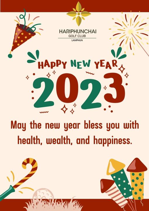 สนามกอล์ฟหริภุญชัย กอล์ฟคลับ HARIPHUNCHAI GOLF CLUB LAMPHUN HApPY NEW YEAR 2023 May the new year bless you with health wealth and happiness