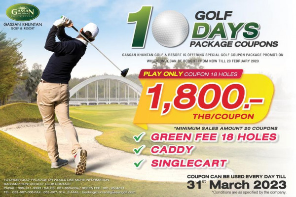 Gassan Khuntan Golf amp Resort Thailand 1 person and GASSAN GASSAN GOLF RESORT GASSAN KHUNTAN 10 PACKAGE COUPONS GOLF DAYS GASSAN K UNTAN GOLF RESORT OFFERING SPECIAL GOLF COUPON PACKAGE PROMOTION WHICH ONLYC BOUGHT FROM NOW TILL 20 FEBRUARY 2023 TH PLAY ONLY COUPON 18 HOLES 1 800 THB COUPON ORDER GOLF PACKAGE OR WOULD LIKE MORE INFORMATION GASSAN HUNTAN PAISAL 086 911 939 11 9393 L 053 507 006FA MINIMUM SALES AMOUNT 20 COUPONS GREEN FEE 18 HOLES CADDY SINGLECART COUPON CAN BE USED EVERY DAY TILL 31st March 2023 Conditions are specified company FEE 081 9504871 bookingkhuntan gassangolf com