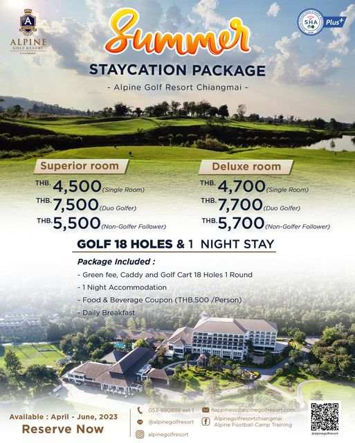 Alpinegolfresort Chiangmai 1 person outdoors and ALPINE CHIANGMAI SHA Plus Summer STAYCATION PACKAGE Alpine Golf Resort Chiangmai Superior room THB 4 500 Single Room THB 7 500 Duo Golfer THB 5 500 Deluxe room THB 4 700 Single Room THB 7 700 Duo Golfer THB 700 Non GolferFollower Follower Golfer Follower GOLF 18 HOLES NIGHT STAY Package Included Green fee Caddy and Golf Cart 18 Holes Round 1Night Accommodation Food Beverage Coupon Daily Breakfast Available April June 2023 Reserve Now 053 880888 ext alpinegolfresort x happiness alpinegolfresort com happiness alpin Alpinegolfresortchiangmai Alpine Football Camp raining alpinegolfresort alpinegolfresort