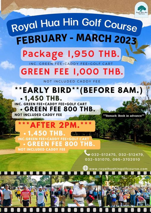 Royal Hua Hin Golf Course 1 person outdoors and RH Royal Hua Hin Golf Course FEBRUARY MARCH 2023 Package 1 950 THB GREEN FEE CADDY FEE GOLF CART GREEN FEE 1 000 THB NOT INCLUDED CADDY FEE EARLY BIRD BEFORE 8AM 1 450 THB INC GREEN FEE CADDY FEE GOLF CART GREEN FEE 800 THB NOT INCLUDED CADDY FEE Remark Book in advance AFTER 2PM 1 450 THB INC GREEN FEE CADDY FEE GOLF CART GREEN FEE 800 THB NOT INCLUDED CADDY FEE 032 512475 032 512479 032 531070 095 3702010 www royalhuahingolfcourse com