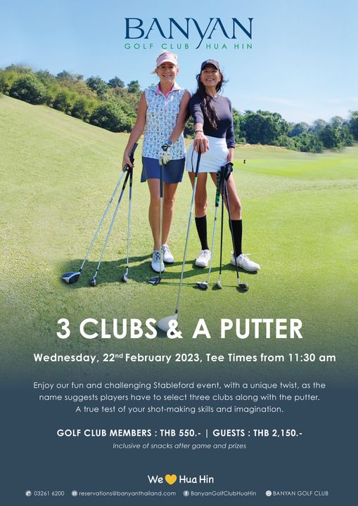 Banyan Golf Club Hua Hin 2 people and BANYAN GOLF CLUB HUA HN HIN 3 CLUBS A PUTTER Wednesday 22nd February 2023 Tee Times from 11 30 am Enjoy our fun and challenging Stableford event with unique twist as the name suggests players have select three clubs along with the putter A true test of your shot making skills and magina tion GOLF CLUB MEMBERS THB 550 Inclusive nacks after game and prizes GUESTS THB 2 150 03261 We Hua Hin reservations banyanthailand com BanyanGolfClubHuaHin GOL