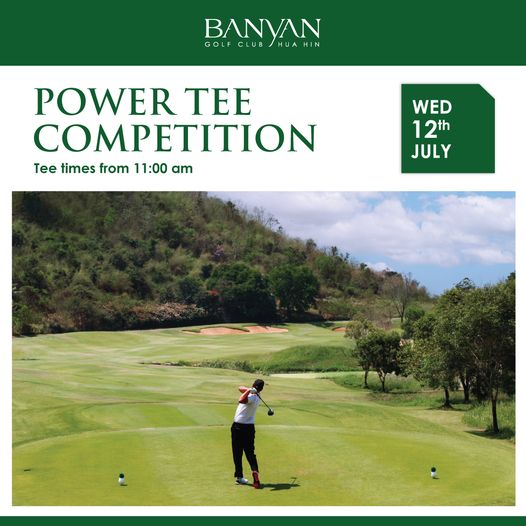 Banyan Golf Club Hua Hin 1 person golfing and BANYAN CLUB GOLF H POWER TEE COMPETITION Tee times from 11 00 am WED 12th JULY