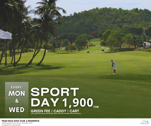 Palm Hills Golf Club amp Residence 2 people people golfing golf course and PALM EVERY MON WED SPORT DAY DAY1 900 THB GREEN FEE CADDY CART PALM HILLS GOLF CLUB RESIDENCE hetchkasem Road 33122 Phethaburi76 PAMHILLS
