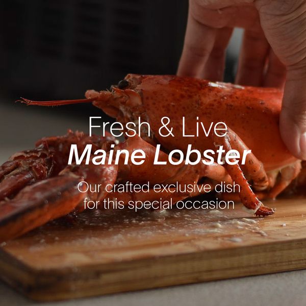 Kirimaya Khao Yai Fresh Live Maine Lobster Our cratted exclusive dish forthisscasn for this special occasion