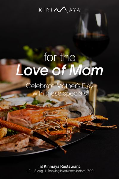 Kirimaya Khao Yai KIRINAAYA KIRI for the Love of Mom Celebrate Mother s Day with these specials Kirimaya Restaurant Aug Booking I advancebefoe 17 00