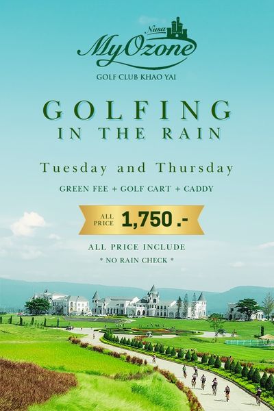 My Ozone Golf Club Khaoyai 1 person golfing golf course and MyOzono Nusa GOLF CLUB KHAO YAI GOLFING IN THE RAIN GREEN FEE Tuesday and Thursday GOLF CART CADDY ALL PRICE 1 750 ALL PRICE INCLUDE NO RAIN CHECK
