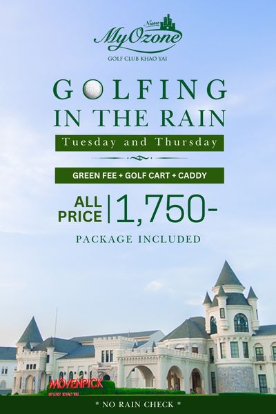 My Ozone Golf Club Khaoyai golf and MyOzone Nusa GOLF CLUB KHAO YAI GOLFING IN THE RAIN and Thursday Tuesday GREEN FEE GOLF CART CADDY ALL 1 750 PRICE PACKAGE INCLUDED MOVENPICK HO NO RAIN CHECK NORAINCHECK