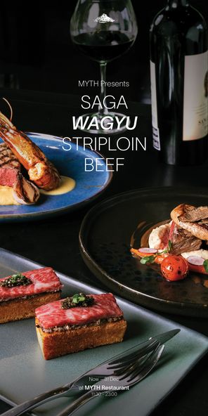 Kirimaya Khao Yai MYTH Presents SAGA WAGYU STRIPLOIN BEEF Now 31 Dec at M MYTH Restaurant 30 23 00