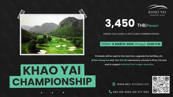 Khao Yai Country Club nbsp golf and KHAO YAI CLUB 3 450 THB Person GREEN FEE CADY CART LUNCH DINNR PRIZES FRIDAY 8 MARCH 2024 Shotgun 12 00 P M Proceeds will be used BanKlong Sua and Ban Sok hire teachers upgrade the facilities etc elementary schools and support Nationa Park anger operation Khao Yai area KHAO YAI CHAMPIONSHIP WWW BRC KYCGOLF CO 089 225 6363 081 977 1952