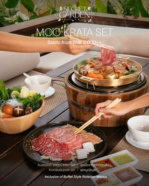 1 person food and SECRET THE GARDEN u MOO KRATA SET Starts from THB 2 000 Aust alian wagyu beef set Kurobuta porkset ชุดเนื้อวากิวออสเตรเสียน กิวออสเตรเลียน ชุดหมูคุโรบุตะ Inclusive of Buffet Style Rotation Menus 1 person food and SECRET THE GARDEN u MOO KRATA SET Starts from THB 2 000 Aust alian wagyu beef set Kurobuta porkset ชุดเนื้อวากิวออสเตรเสียน กิวออสเตรเลียน ชุดหมูคุโรบุตะ Inclusive of Buffet Style Rotation Menus