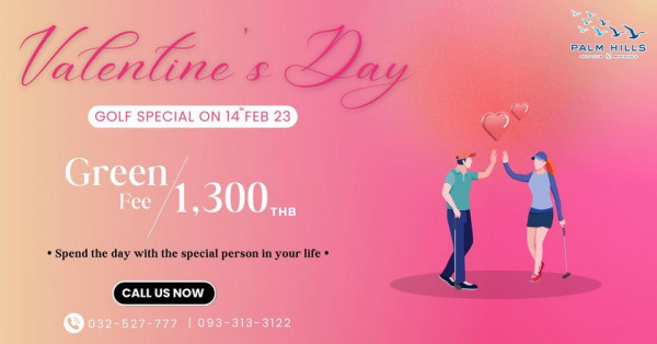 Palm Hills Golf Club amp Residence 2 people and Valentine S S Day GOLF SPECIAL ON 14FEB 23 PALM HILLS ESIDENCE Green Fee 1 300 THB Spend the day with the special person in your life CALL US NOW 032 527 777 093 313 3122