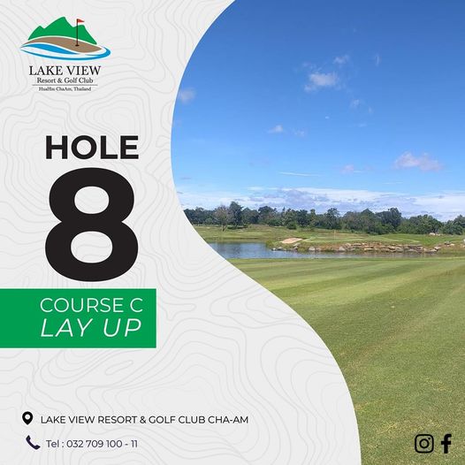 Lake View Resort amp Golf Club outdoors and LAKEVIEW LAKE VIEW Resort GolfClub ChaAm Thailand HOLE 8 COURSE c LAY UP LAKE VIEW RESORT GOLF CLUB CHA AM AM Tel 032 709 100 11