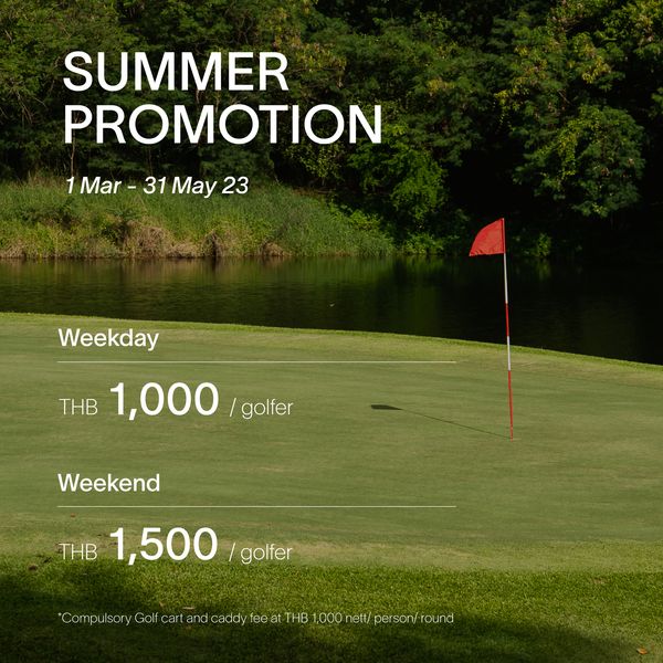 Kirimaya Khao Yai SUMMER PROMOTION 1Mar 31May23 31 May 23 Mar Weekday THB 1 000 golfer Weekend THB 1 500 golfer sory Golf cart and caddy feea THB son ound