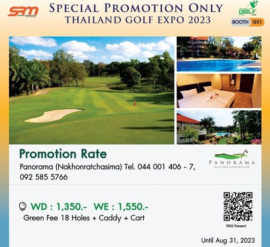 Panoramagolfclub กอล์ฟ และ ข้อความพูดว่า SRM SPECIAL PROMOTION ONLY THAILAND GOLF EXPO 2023 BOOTH G51 Promotion Rate Panorama Nakhonratchasima Tel 044 001 406 406 7 092 585 5766 PANORAMA GOLFANDOUTYCLU WD 1 350 WE 1 550 Green Fee 18 Holes Caddy Cart VDO Present Until Aug 31 2023