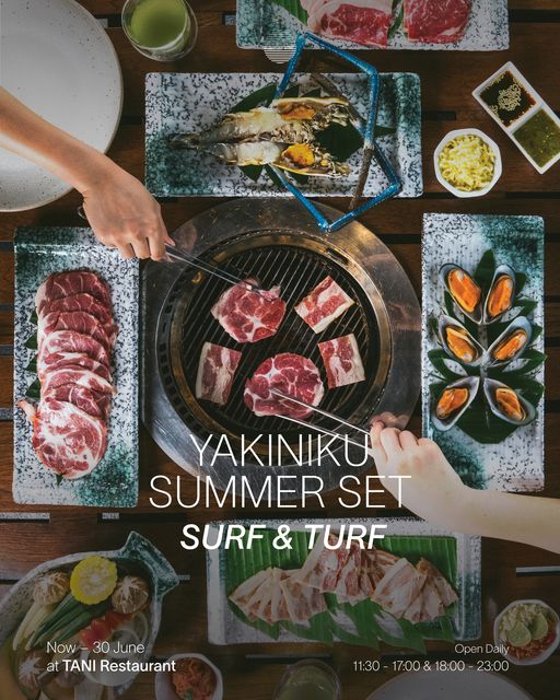Kirimaya Khao Yai 1 person steak and YAKINIKU SUMMER SET SURF TURF Now 30 June at TANI Restaurant ODaly 11 30 17 00 18 00 23 00
