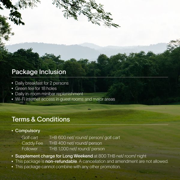 Kirimaya Khao Yai golf golf course and Package Inclusion Daily Dailybreakfastfor2persons break fast to persons Green fee 18 holes Daily in room minibar replenishment Wi Fiinternet access n uest rooms and major areas Terms Conditions Compulsory Golf cart THB 600 net round person golf cart Caddy ee THB 400 net round person Follower THB 1 000 net round person Supplement charge for Long Weekend 800 THB net room night This package snon refundable Acancellan and amendment are not allowed This package cannot combine with any other promotion