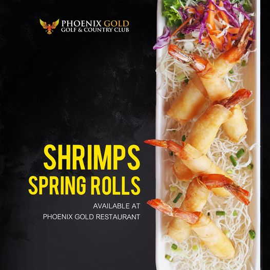 Phoenix Gold Golf amp Country Club food and PHOENIX GOLD GOLF COUNTRY CLUB SHRIMPS SPRING ROLLS AVAILABLE AT PHOENIX GOLD RESTAURANT Phoenix Gold Golf amp Country Club food and PHOENIX GOLD GOLF COUNTRY CLUB SHRIMPS SPRING ROLLS AVAILABLE AT PHOENIX GOLD RESTAURANT